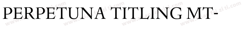 perpetuna Titling MT字体转换